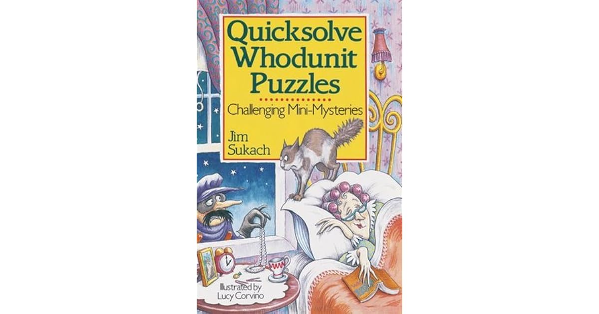Quicksolve Whodunit Puzzles Challenging MiniMysteries by Jim Sukach