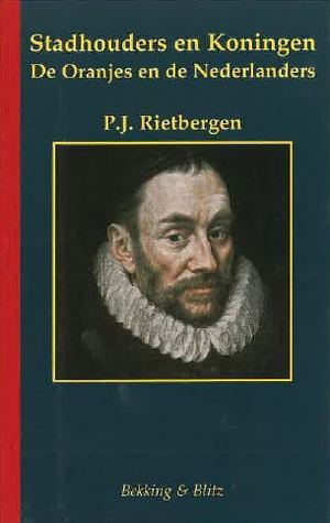 Stadhouders en Koningen: De Oranjes en de Nederlanders