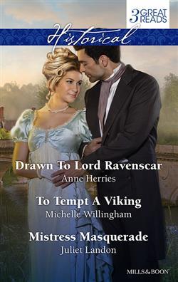 Drawn to Lord Ravenscar / To Tempt a Viking / Mistress Masquerade
