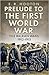 Prelude to the First World ...