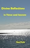 Divine Reflections in Times and Seasons