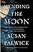 Mending the Moon by Susan Palwick