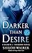 Darker Than Desire (Secrets & Shadows, #3)
