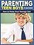Parenting Teen Boys: How to Raise your Teenage Son during his Adolescent Stage (Bringing Up Boys Book 1)