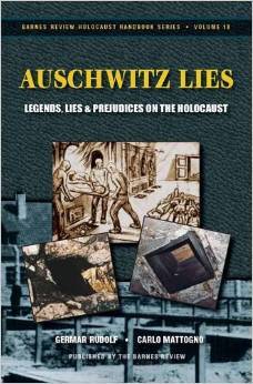 Auschwitz Lies: Legends, Lies, And Prejudices On The Holocaust