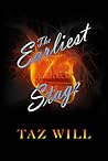 The Earliest Stage by Taz Will