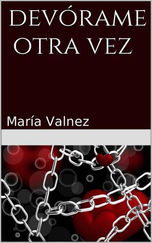 Portada de Devórame Otra vez, de María Valnez