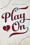 Play On by Michelle   Smith