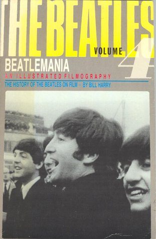 Beatlemania: The History of the Beatles on Film, Vol. 4 (Beatles Series)