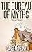 The Bureau of Myths: A Shor...