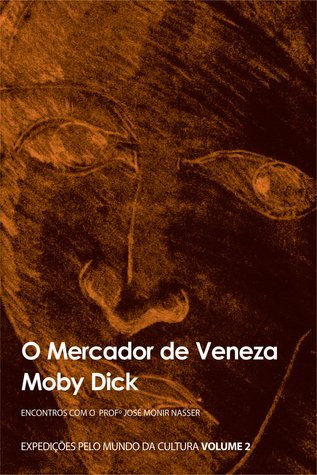 Expedições pelo mundo da cultura (O Mercador de Veneza ; Moby Dick, #2)