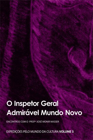 Expedições pelo mundo da cultura (O Inspetor Geral ; Admirável Mundo Novo, #3)