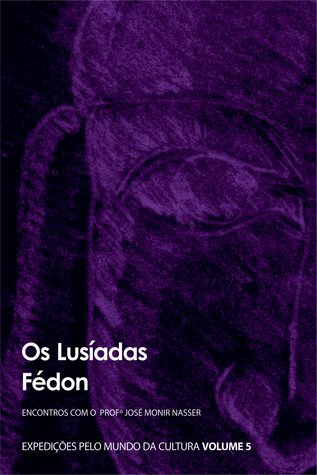 Expedições pelo mundo da cultura (Os Lusíadas ; Fédon, #5)