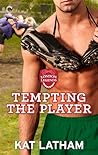Tempting the Player by Kat Latham Tempting the Player by Kat Latham