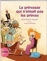 La princesse qui n'aimait pas les princes by Alice Brière-Haquet