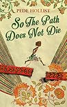 So the Path Does Not Die