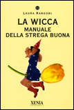 La wicca. Manuale della strega buona