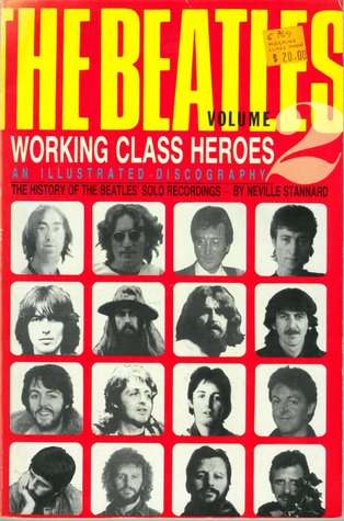 Working Class Heroes: The History of the Beatles' Solo Recordings (Beatles Series)