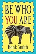Be Who You Are