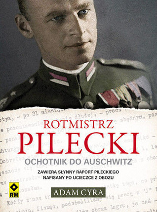 Rotmistrz Pilecki. Ochotnik z Auschwitz (Paperback)