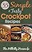 35 Simple and Tasty Chicken Crock Pot Recipes: Save Time with Crock Pot Cooking (Hillbilly Housewife Crockpot Recipes Book 1)