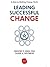 Leading Successful Change: 8 Keys to Making Change Work
