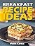 Breakfast Recipe Ideas