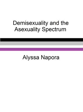 Demisexuality and the Asexuality Spectrum