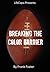 Breaking the Color Barrier:...