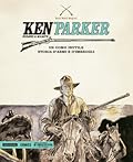 Ken Parker n. 10: Un uomo inutile - Storia d'armi e d'imbrogli