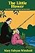 The Little Flower (with Supplemental Reading by Mary Fabyan Windeatt The Little Flower (with Supplemental Reading by Mary Fabyan Windeatt
