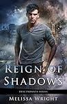 Reign of Shadows by Melissa Wright Reign of Shadows by Melissa Wright
