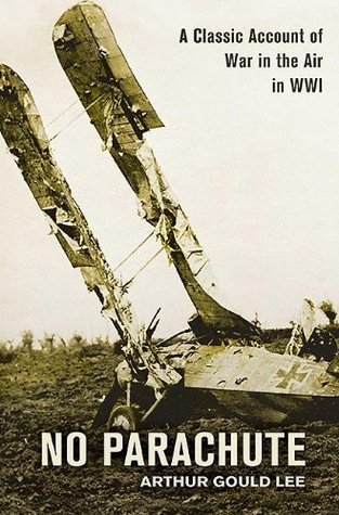 No Parachute: A Classic Account of War in the Air in WWI (Kindle Edition)