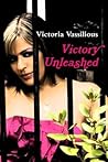 Victory Unleashed by Victoria Vassilious