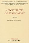 L’actualité de Jean Calvin, 1509–2009 by Christian Adjémian