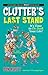 Clutter's Last Stand: It's ...