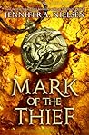 Mark of the Thief by Jennifer A. Nielsen Mark of the Thief by Jennifer A. Nielsen