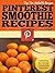 Pinterest Smoothie Recipes (Top Ten Makable Recipes Book 4)