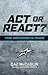 Act or React: The Decision is Ours