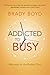 Addicted to Busy: Recovery ...