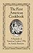 The First American Cookbook: A Facsimile of "American Cookery," 1796