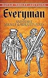 Everyman and Other Miracle and Morality Plays by Unknown