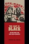 The East Is Black...