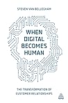 When Digital Becomes Human by Steven Van Belleghem