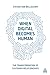 When Digital Becomes Human: The Transformation of Customer Relationships