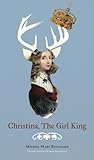 Christina, The Girl King by Michel Marc Bouchard