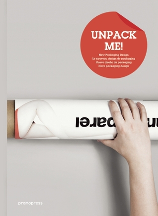 Unpack Me!: New Packaging Design (Hardcover)