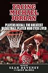 Facing Michael Jordan: Players Recall the Greatest Basketball Player Who Ever Lived