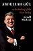 Abdullah Gül and the Making of the New Turkey by Gerald MacLean