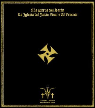 A la guerra con Satán: La Iglesia del Juicio Final & El Proceso